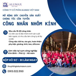 Tuyển Dụng Công nhân Nhôm Kính tại Nhà máy Hà Nam