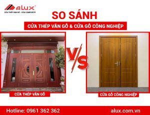 Top 7 điều so sánh cửa thép vân gỗ và cửa gỗ công nghiệp