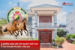 Cách hóa giải hướng nhà xấu tuổi Ngọ đơn giản mà hiệu quả