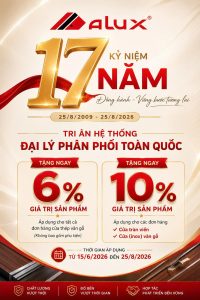 Mừng 17 năm thành lập – Alux triển khai chương trình ưu đãi đặc biệt dành cho hệ thống đại lý trên toàn quốc